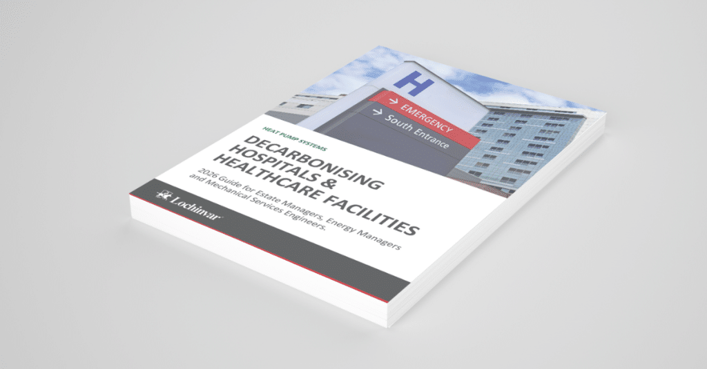 Lochinvar Downloadable Guide Heat Pumps for Decarbonising Hospitals & Healthcare Facilities